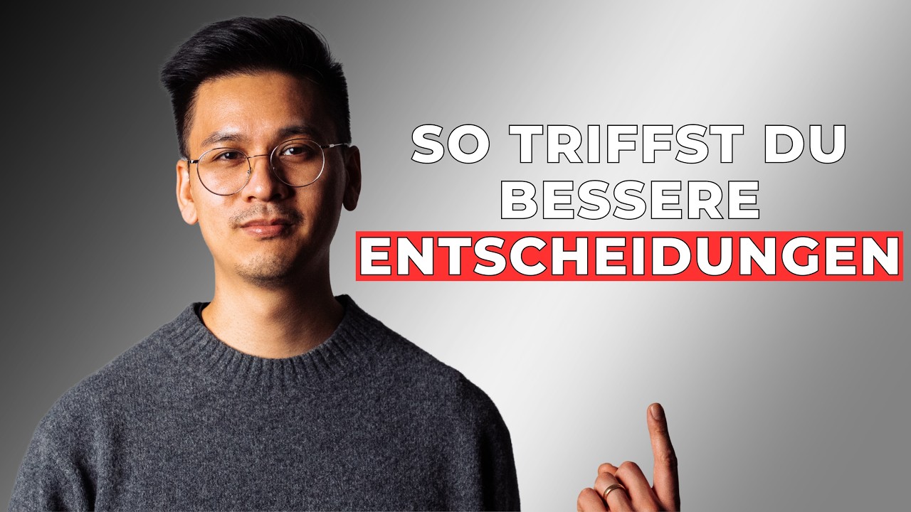 7 Wege wie du täglich bessere Entscheidungen triffst