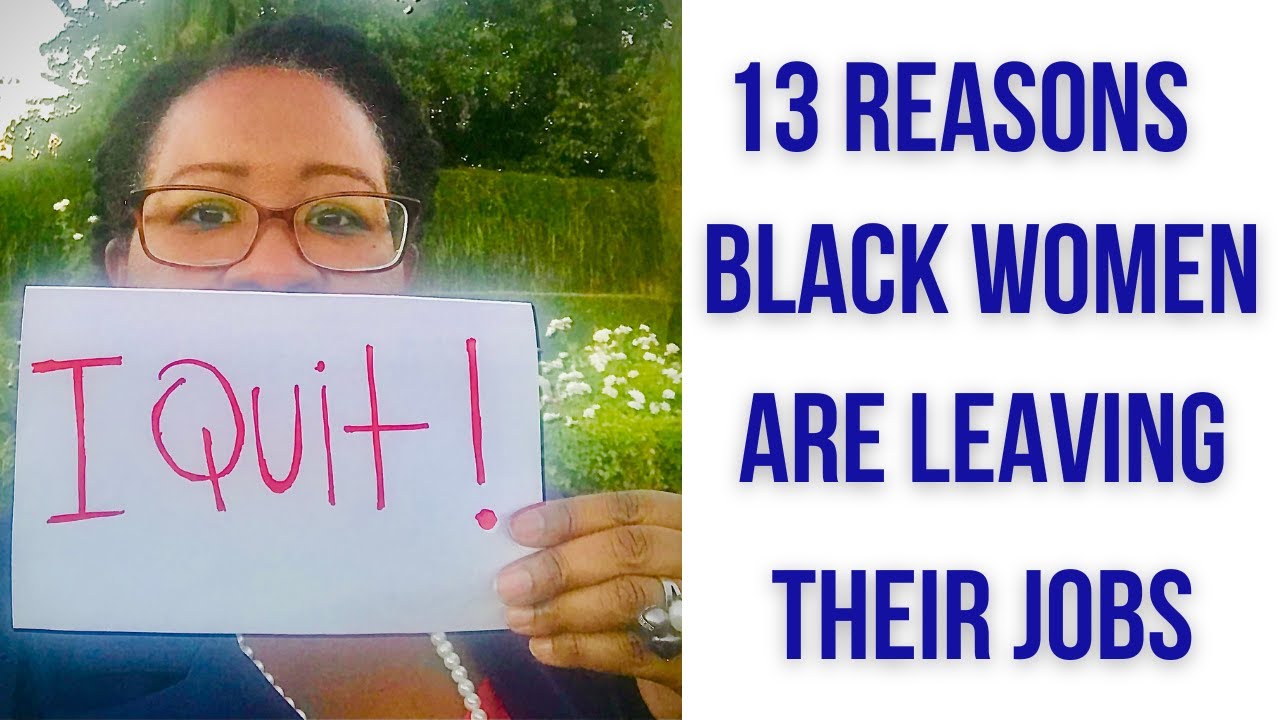 Why Are Black Women Leaving Their Jobs And Joining the Great Resignation? | Black Women Get Out Pt 3