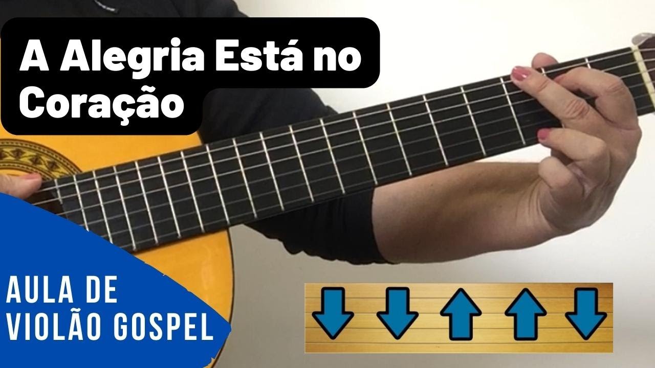 A Alegria Está no Coração - Aula de Violão Gospel