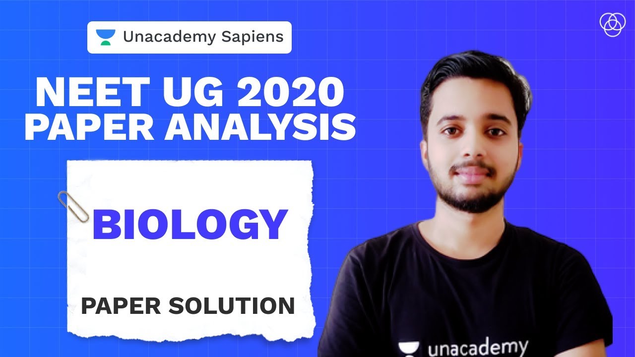 Biology | NEET 2020 Paper Solution & Analysis | Pranav Pundarik | Unacademy Sapiens