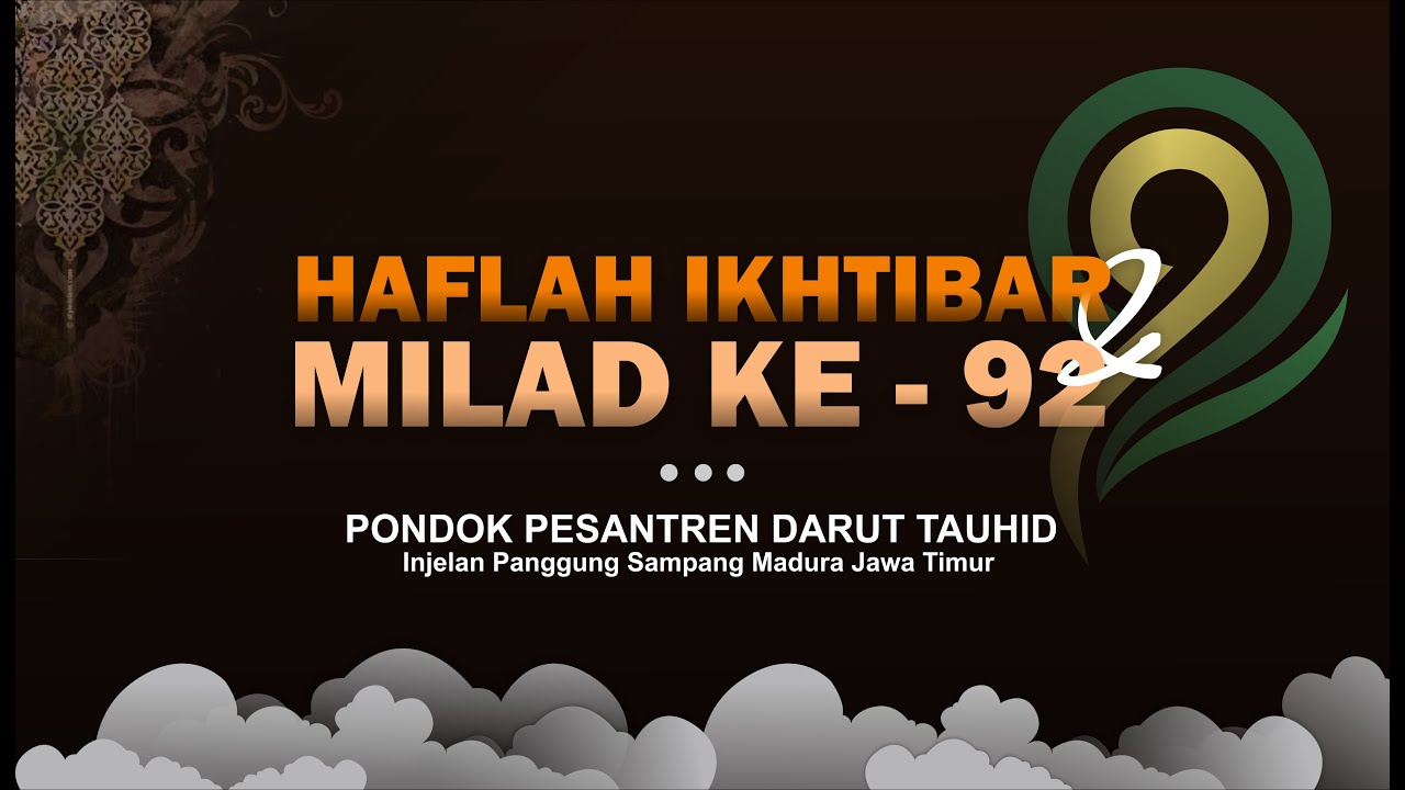 HAFLAH IKHTIBAR & MILAD KE - 92 || PONDOK PESANTREN DARUT TAUHID INJELAN