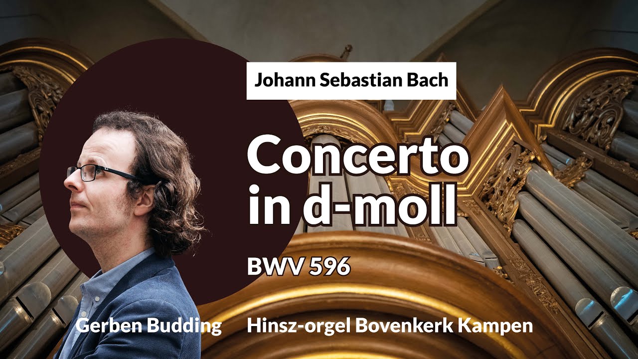 Bach: Concerto in d-moll BWV 596 | Gerben Budding, Bovenkerk Kampen