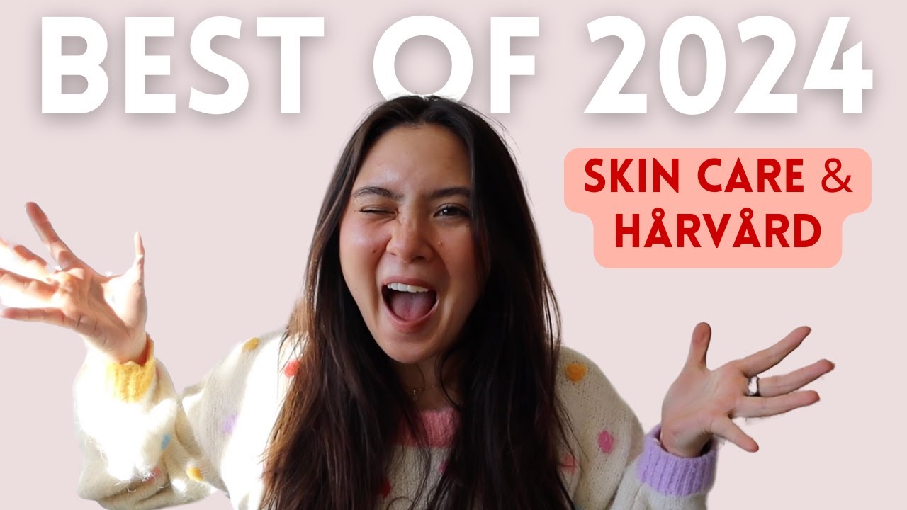🌸 BÄSTA produkterna 2024! Jag går igenom ALLA mina favoriter inom skin care & hårprodukter! ✨
