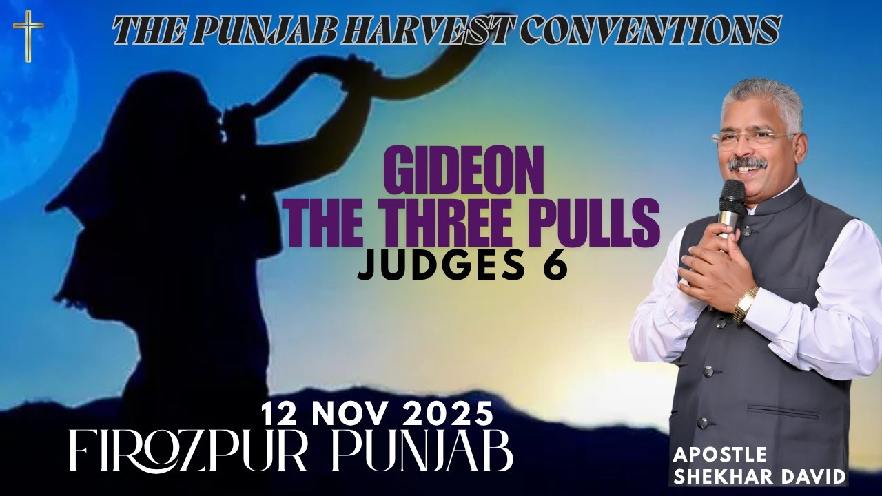 JUDGES || THE THREE PULLS OF GIDEON || APOSTLE SHEKAR DAVID || 12TH NOVEMBER 2025