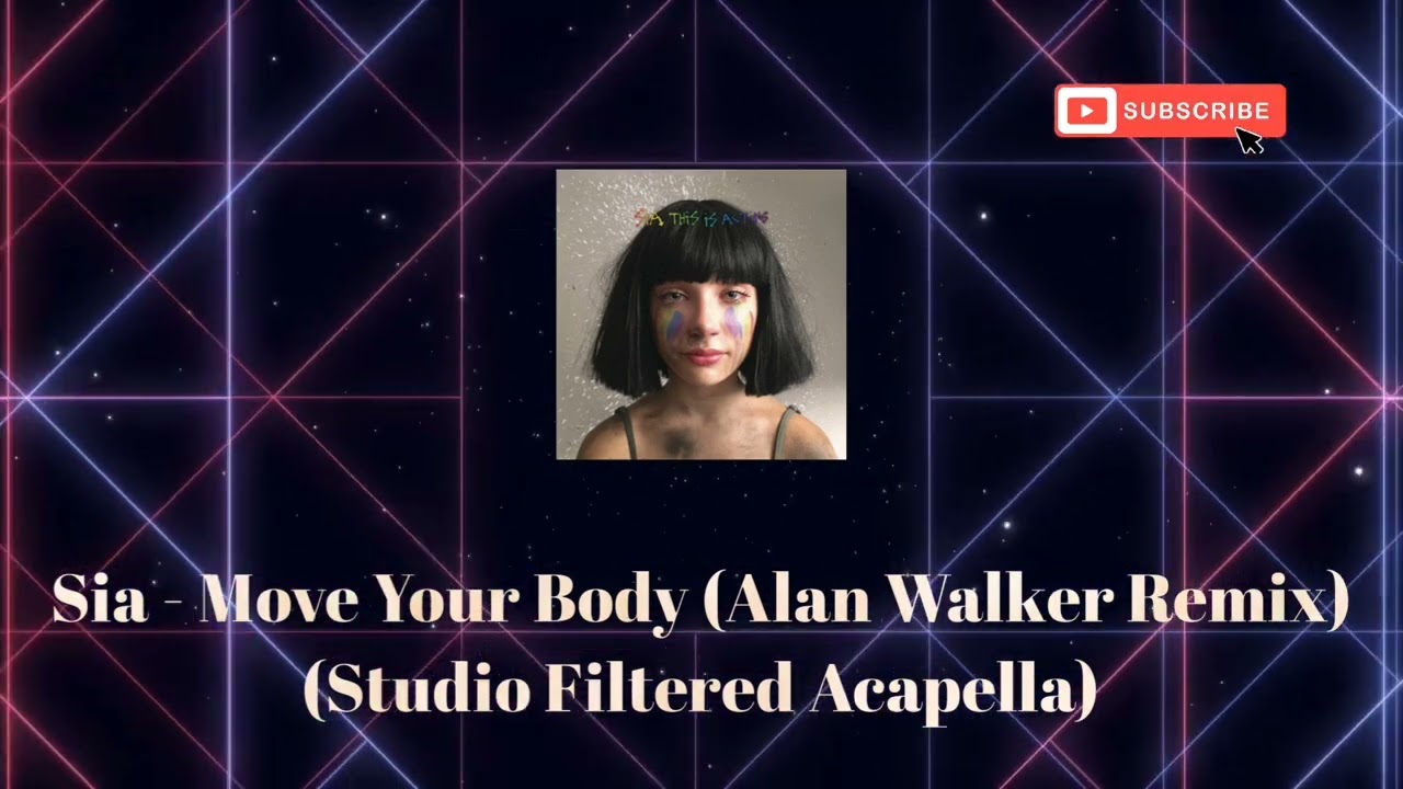 Sia - Move Your Body (Alan Walker Remix) (Studio Filtered Acapella)