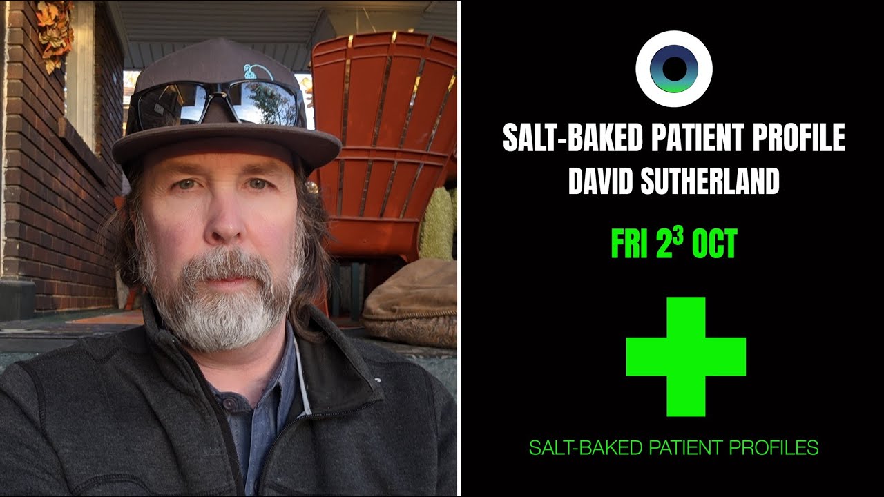 Salt-Baked Patient Profile | David Sutherland | A Life With Cannabis