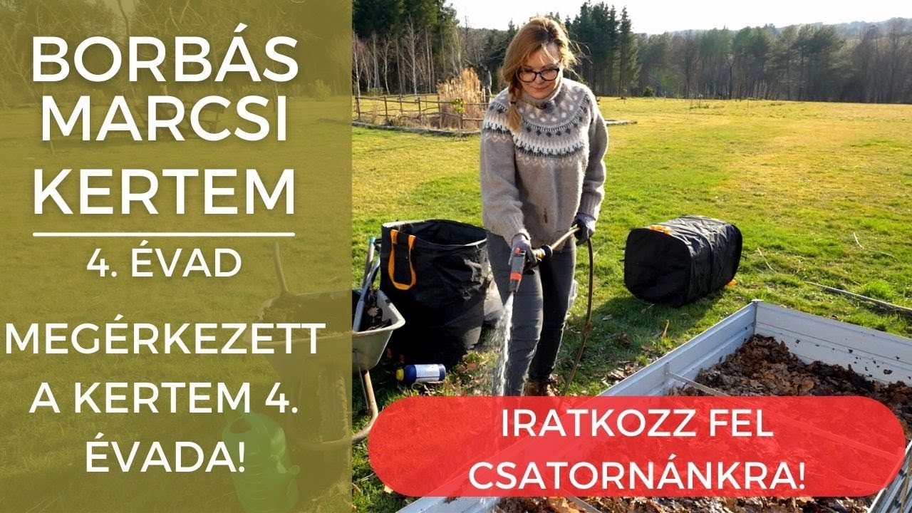 Borbás Marcsi: Kertem - Megérkezett az új évad! Készül az új magaságyás!