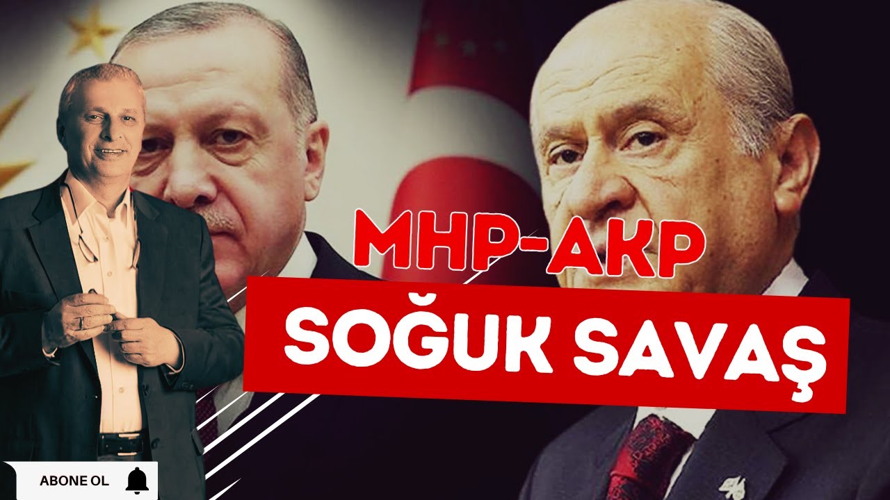 MHP-AKP Arasındaki Soğuk Savaş: Neler Oluyor?