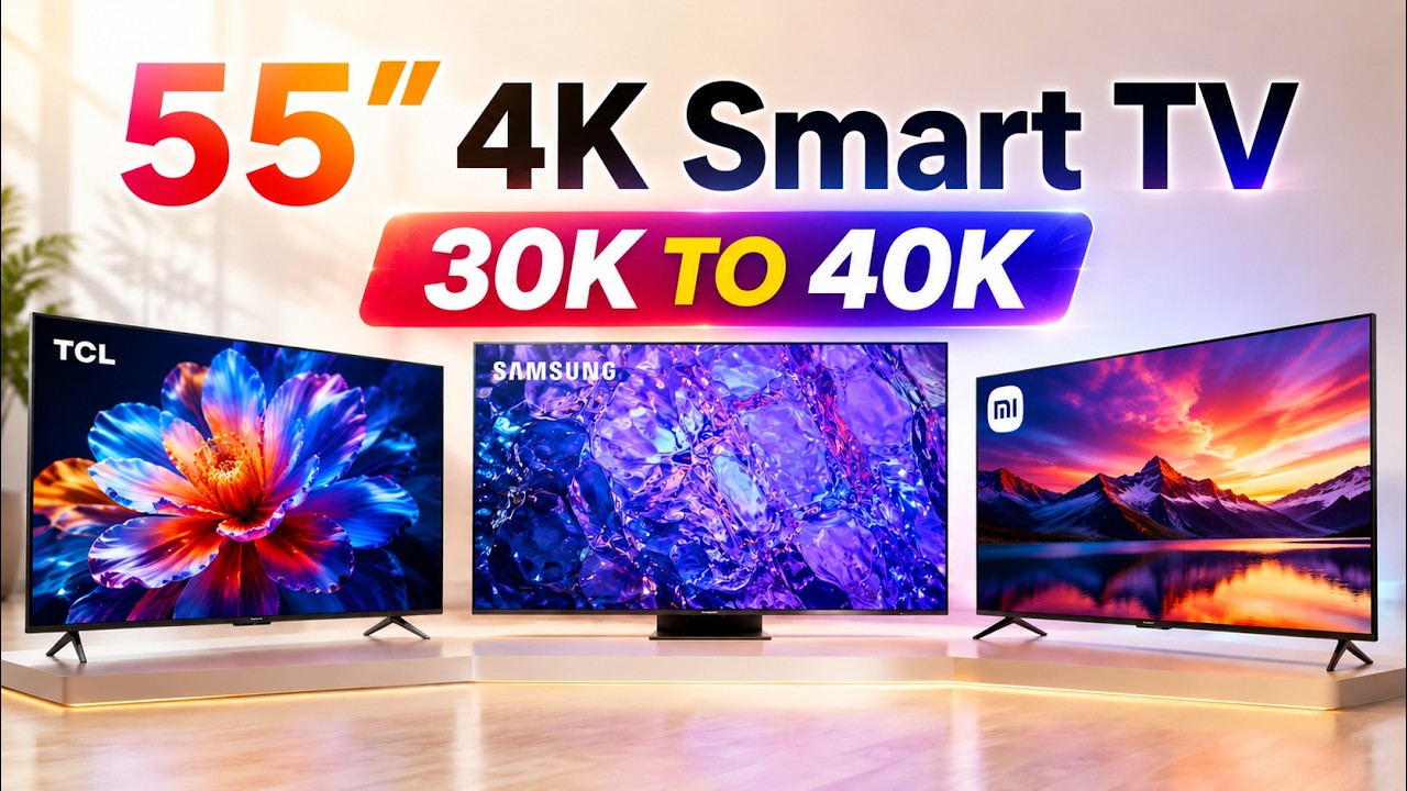 🔥 Top 5 Best 55 Inch 4K Smart TVs in 2026 (₹30,000 - ₹40,000) 🏆55-Inch 4K Google TVs ⚡July 2026