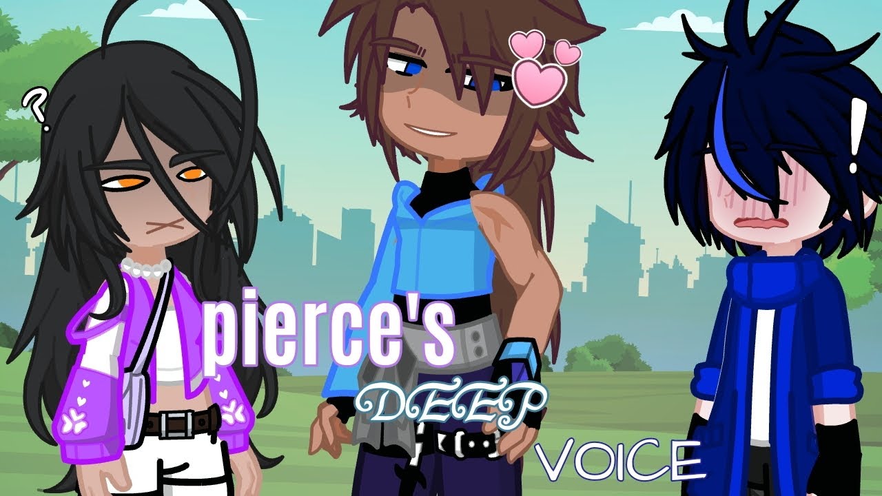 || Pierce's deep voice || Normal/Regular Pierce || Pierce x Ein || Gacha Trend || 彡 Ft. Pierce ﾐ