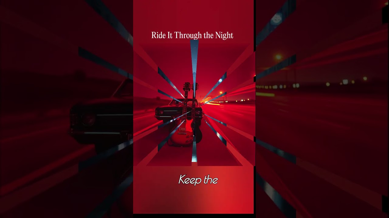 Ride it through the night