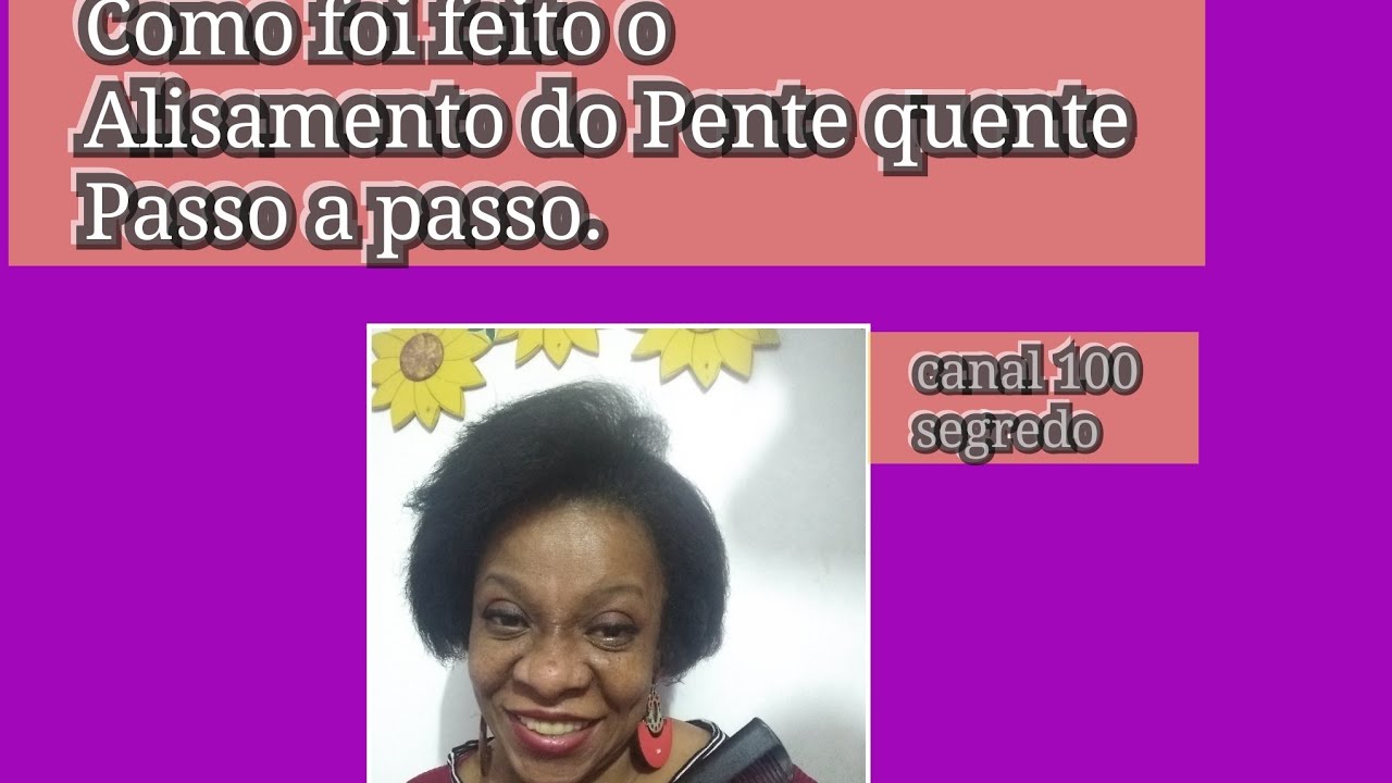 COMO ALISAR OS CABELOS COM PENTE QUENTE, PASSO A PASSO.