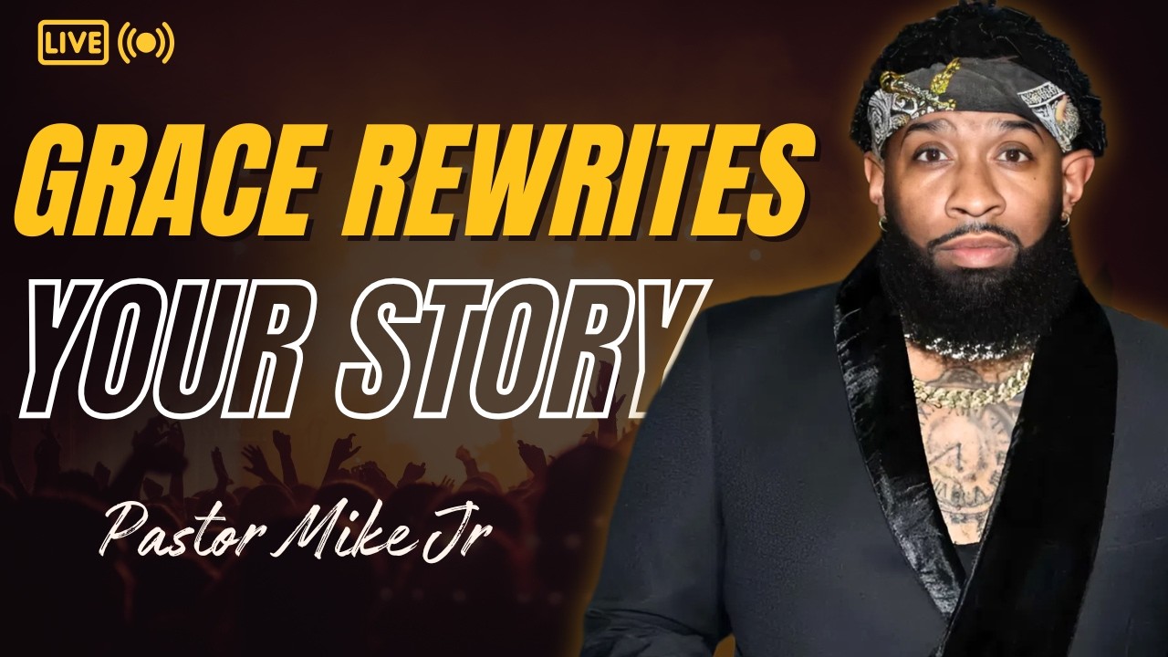 Pastor Mike Jr | God’s Grace Can Change Your Future No Matter Your Past