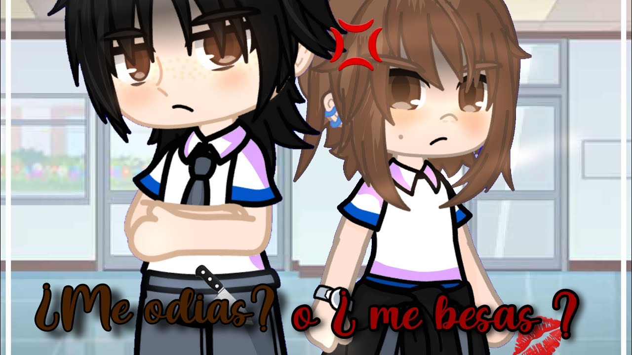 ¿Me odias? o ¿me besas ?💋 /#gcmm /parte 1/2 #gachaclub 