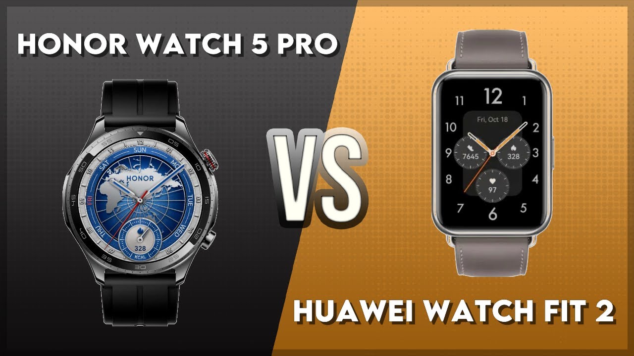 Honor Watch 5 Pro vs Huawei Watch Fit 2 Comparison