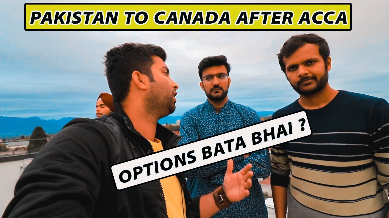 What To Do In Canada After Completing ACCA From Pakistan, India, UAE and Bangladesh ?