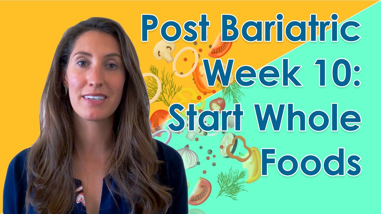 Bariatric Surgery Diet: Post Op: Week 10