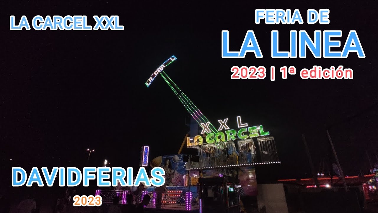 La Carcel xxl - Feria de La Línea 2023 |🎡| DavidFerias |🎡|