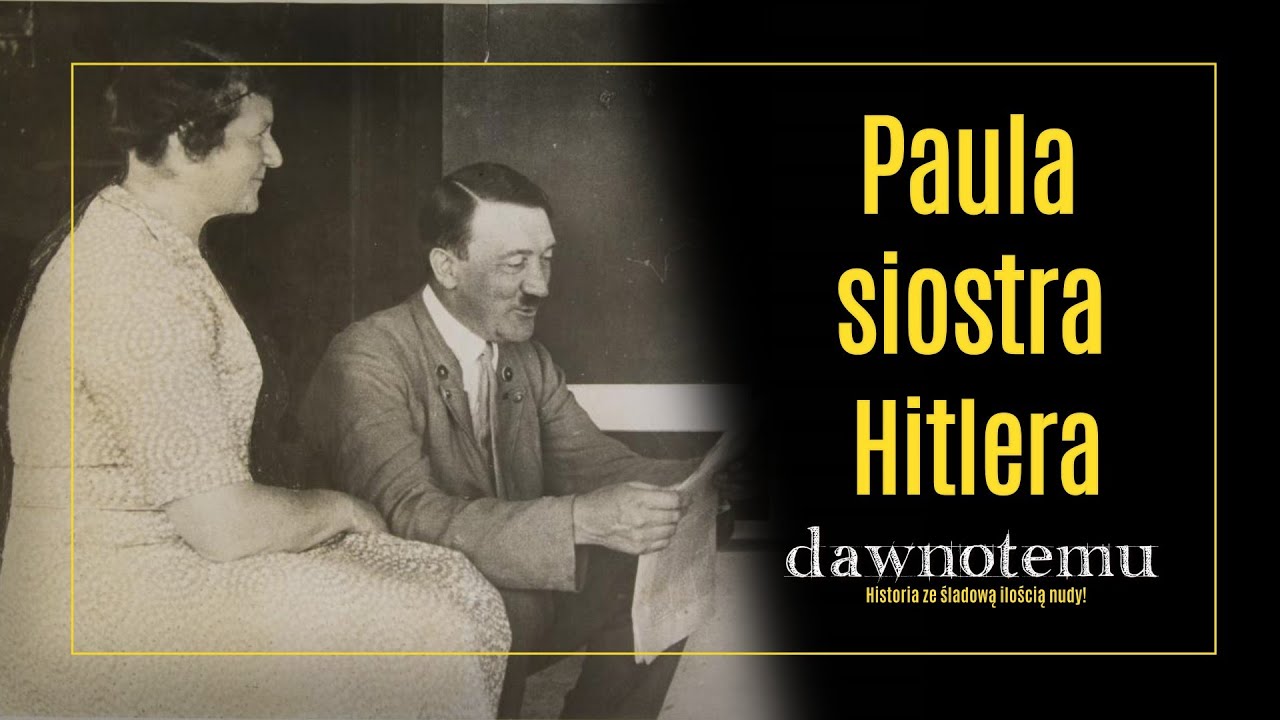 dawnotemu - Paula - siostra Hitlera