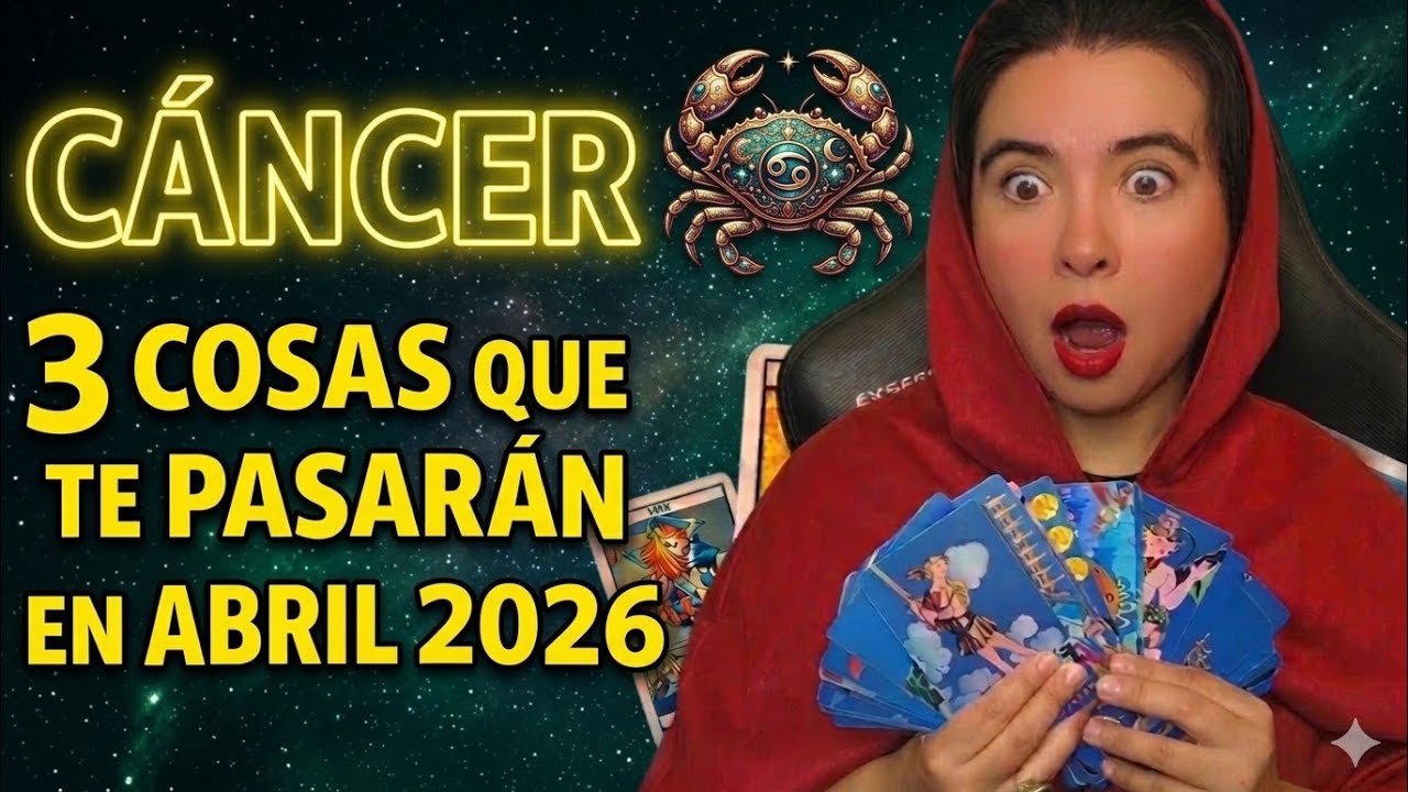 CANCER ABRIL 2026| Predicci&oacute;n del TAROT ANALISIS DEL TAROT  DE TU FUTURO #tarotcancer 