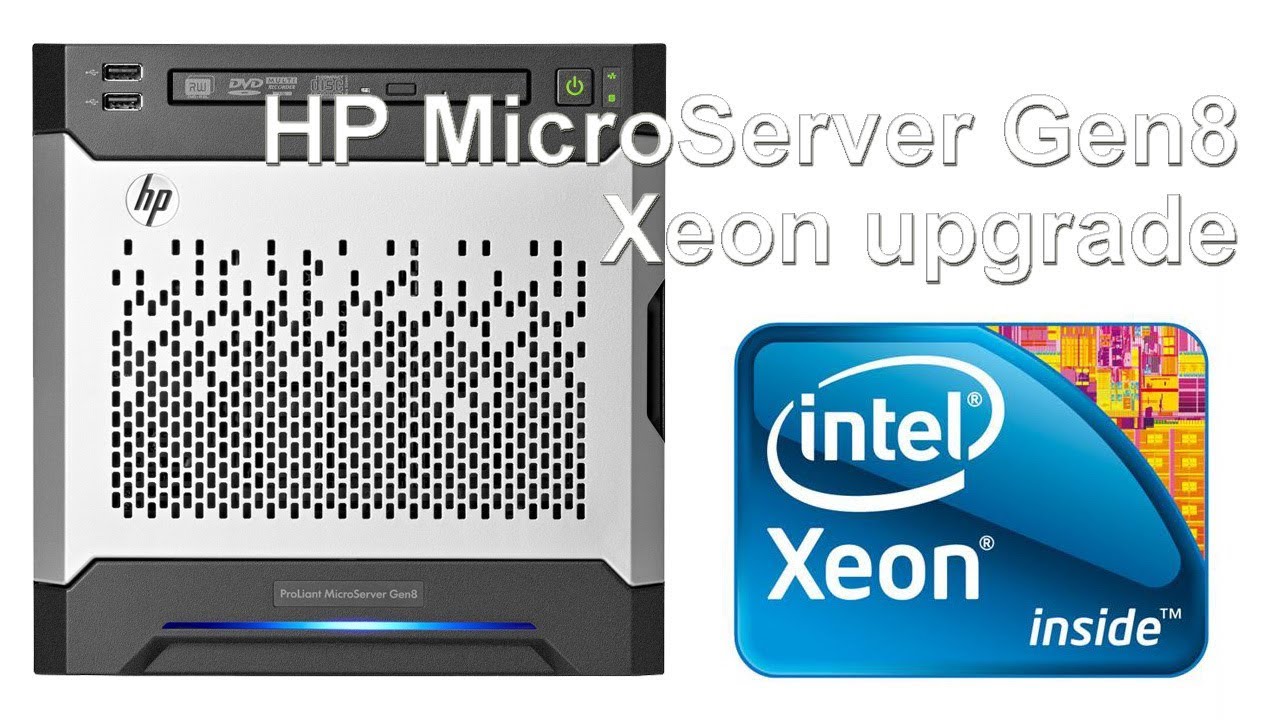 Intel Xeon upgrade - HP ProLiant MicroServer Gen8
