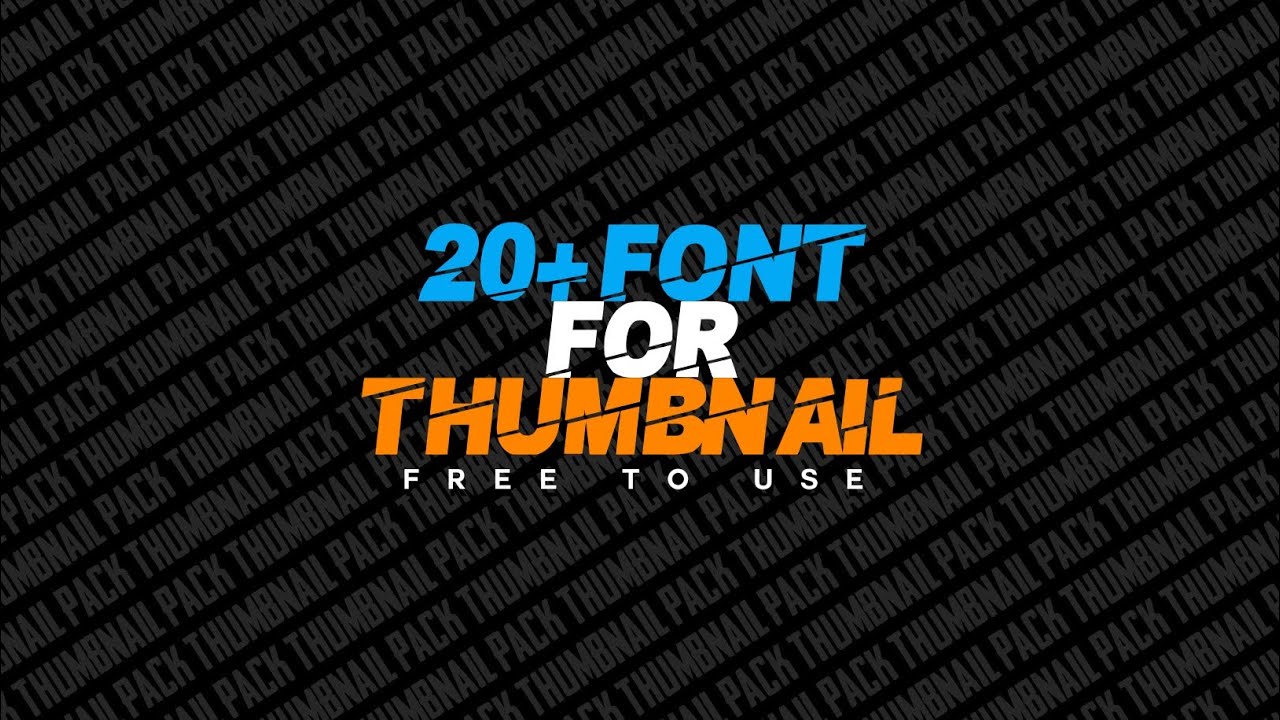 20+ Font For Youtube Thumbnail | Best Fonts For Thumbnail + logo