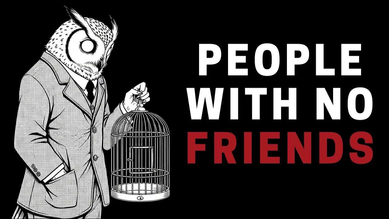 The Psychology of People That Have No Friends
