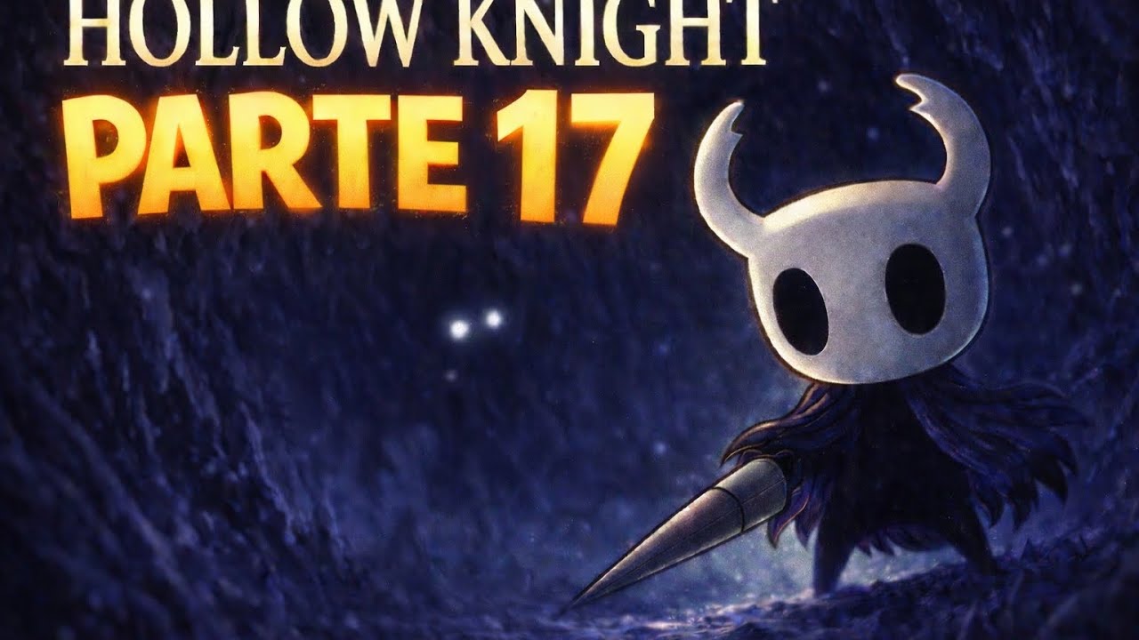 Hollow Knight – Parte 17