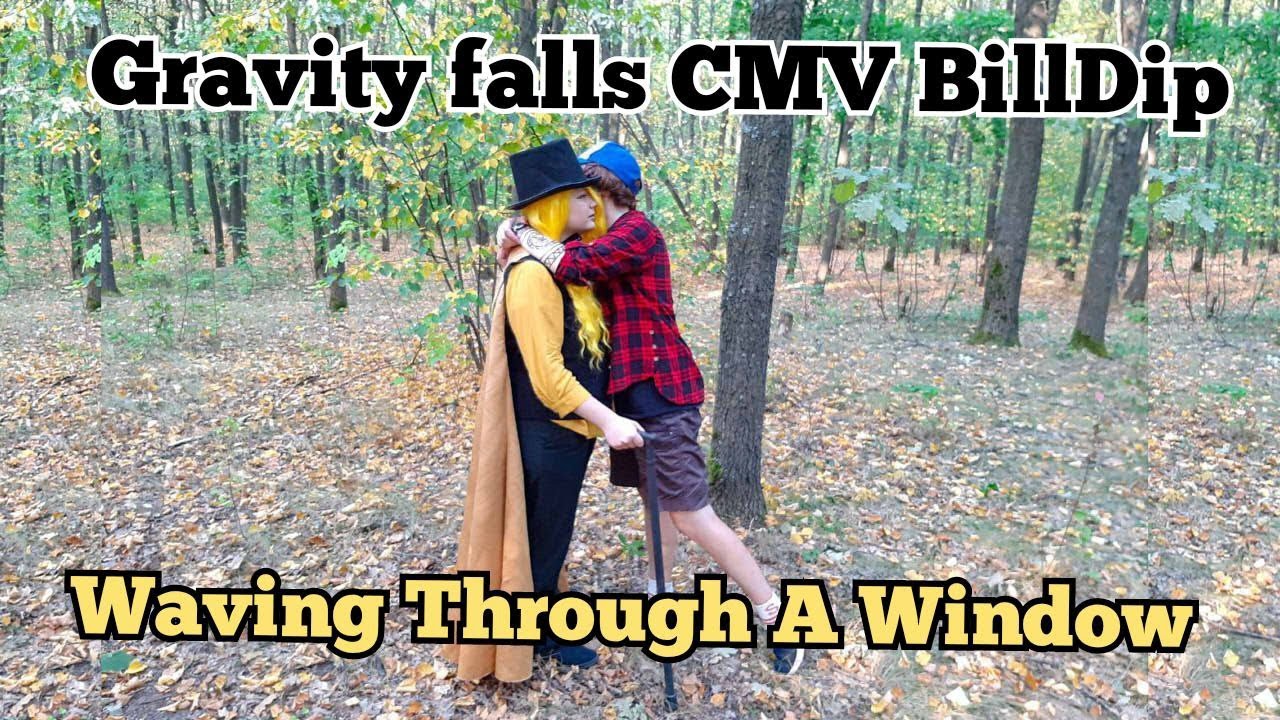 | CMV | BillDip - Waving Through A Window | GravityFalls AU |