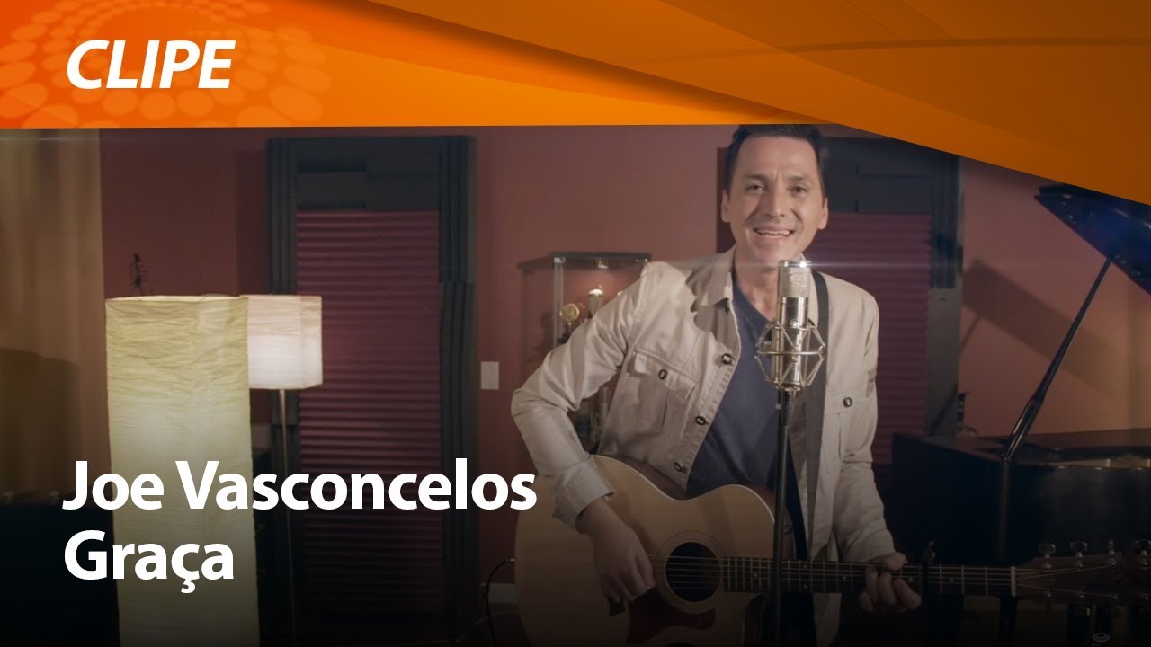 Joe Vasconcelos - Graça [ CLIPE OFICIAL ]