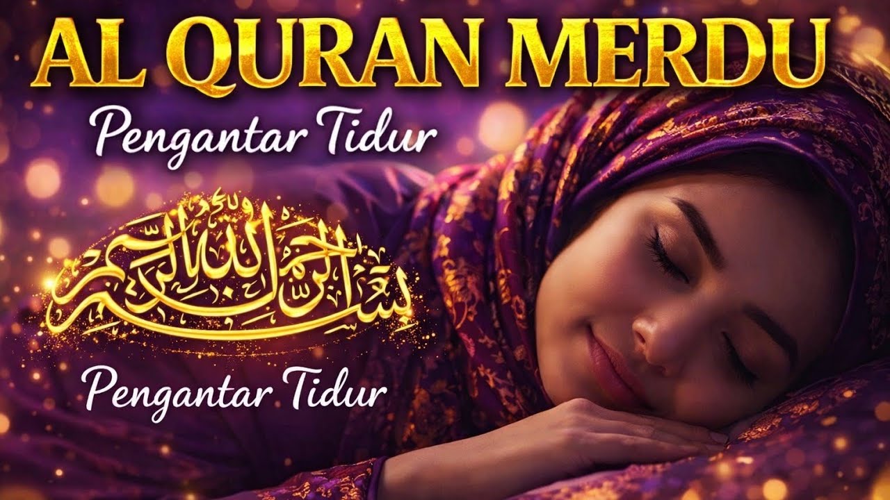 MUROTTAL PENGANTAR TIDUR RELAKSASI | AL-QURAN PENYEJUK HATI