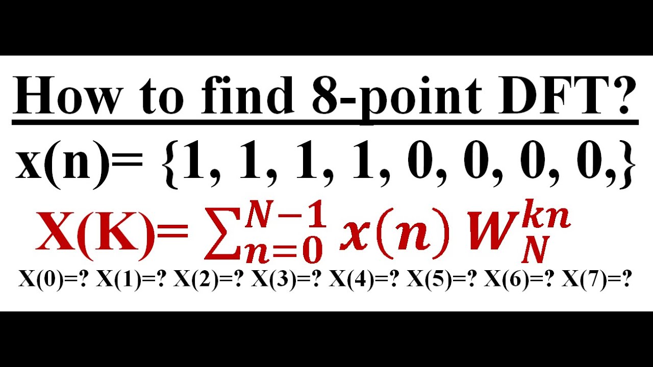 How to find 8 point DFT using Direct method (Example 1)
