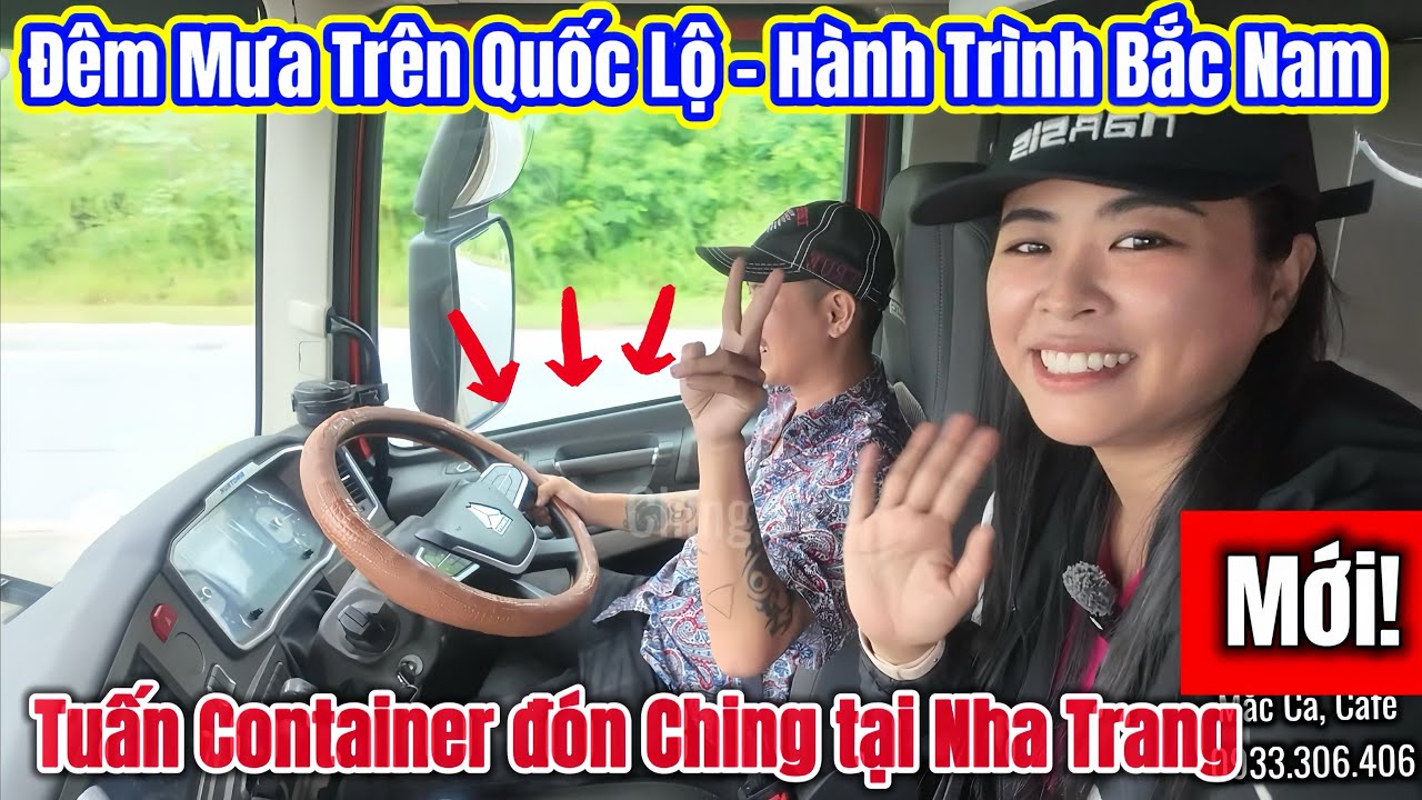 Đêm Mưa Trên Quốc Lộ – Hành Trình Bắc Nam Của Ching TV Và Tuấn Container