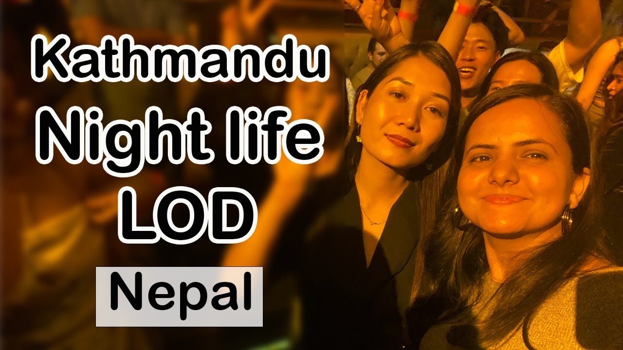 Night Life in Kathmandu, Nepal | Lord of the Drinks (LOD) - Free For Ladies | Night Club | Travel