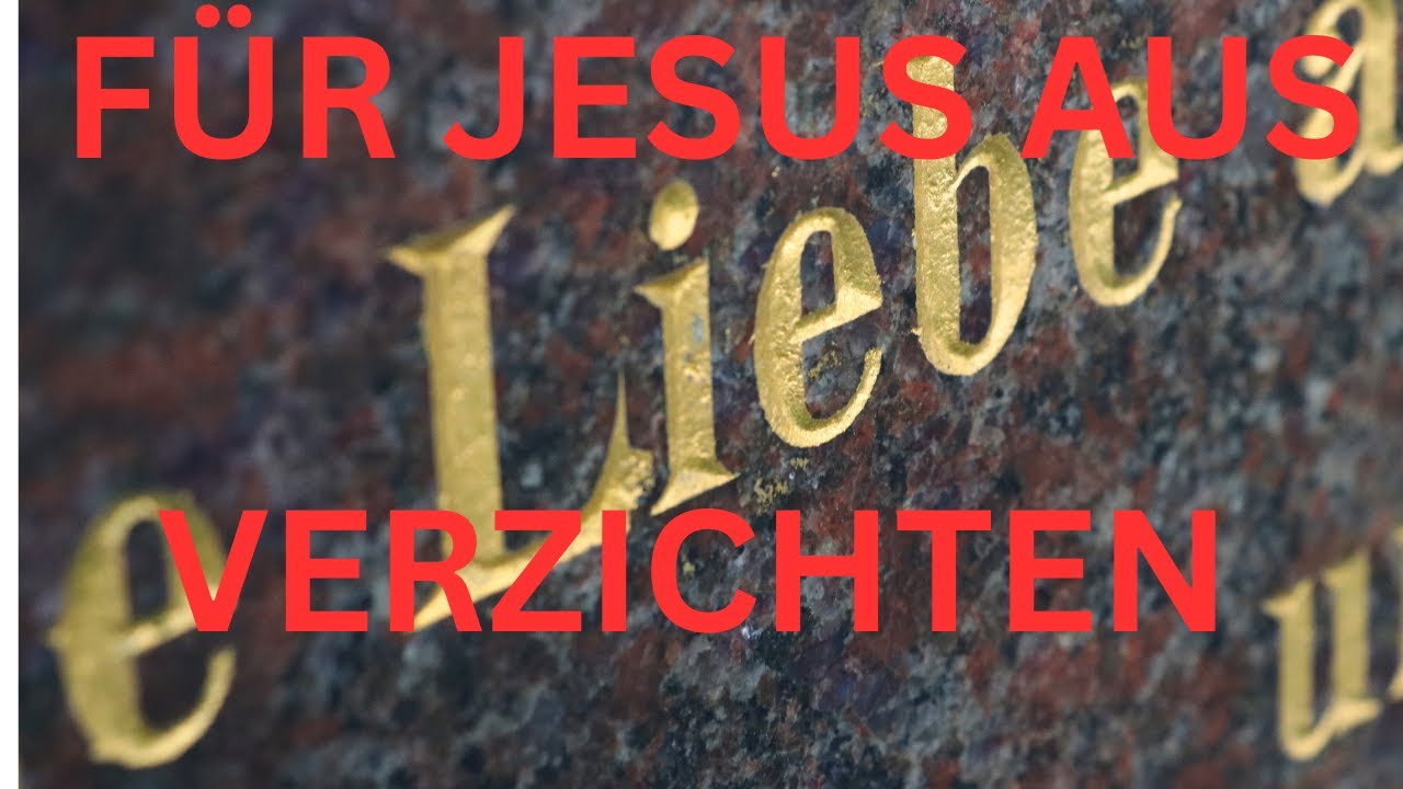 F&uuml;r den Herrn Jesus Christus verzichten, weil wir ihn lieben! Niemals aus den Gesetz! 