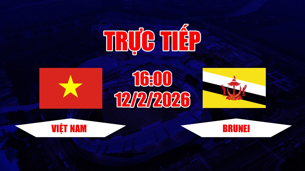 TRỰC TIẾP | Việt Nam - Brunei | Mãn nhãn cơn mưa bàn thắng đẳng cấp toàn siêu phẩm