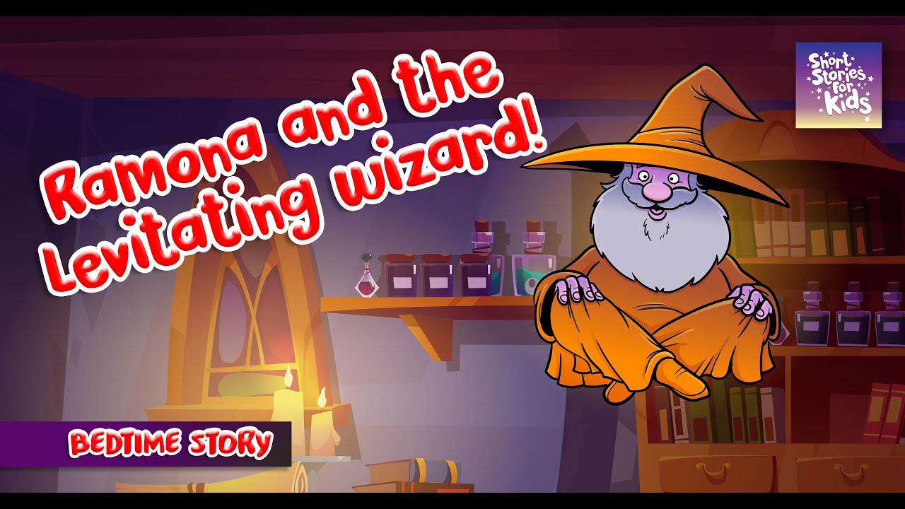RAMONA & THE LEVITATING WIZARD 🧙🏼‍♂️✨🪄👧🏽 | BEDTIME STORY l STORIES FOR KIDS I ENGLISH STORIES