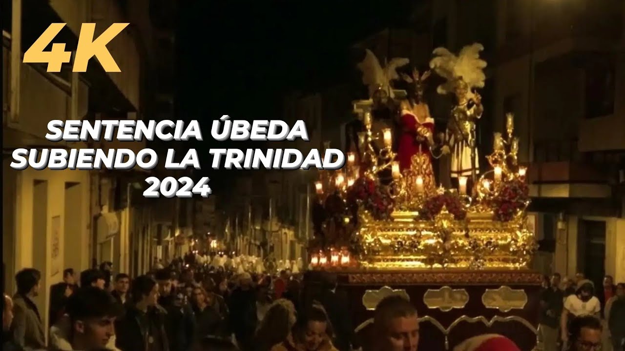 [4K] Sentencia por la Trinidad (VUELTA) 2024 - Semana Santa Úbeda 2024