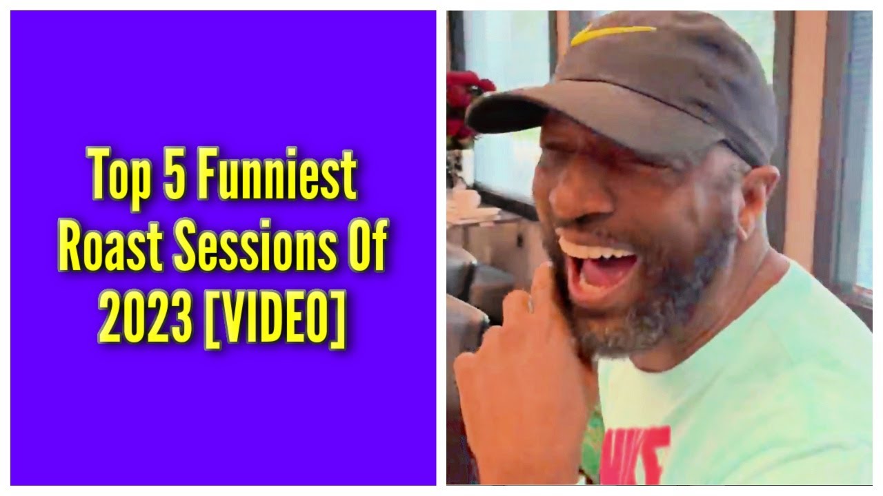 Top 5 Funniest Roast Sessions Of 2023