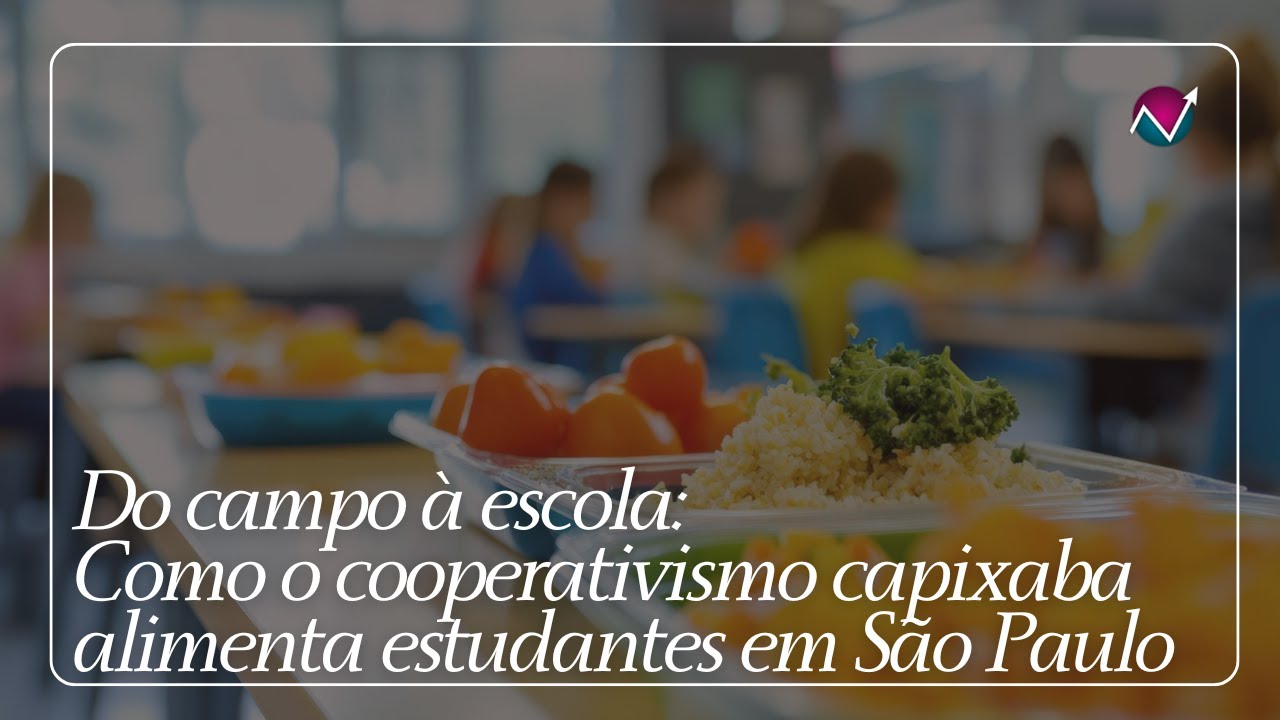 Do campo à escola: como o cooperativismo capixaba alimenta estudantes em São Paulo