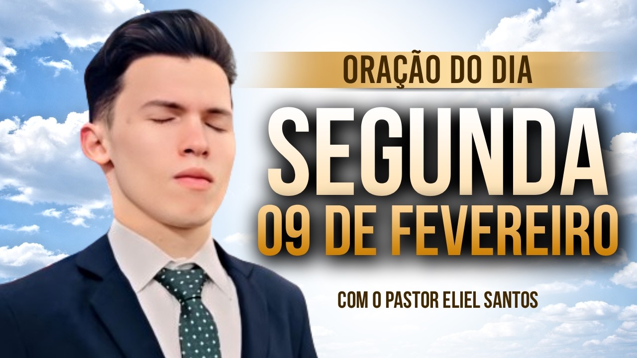 ⏰ 06h | ORAÇÃO DO DIA — Segunda 09/02 | Quebrando as Cadeias