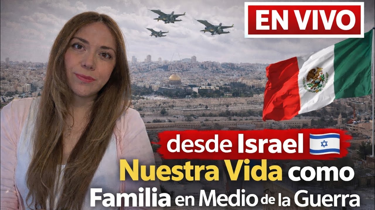 🔴 EN VIVO desde ISRAEL 🇮🇱 Nuestra Vida como Familia MEXICANA 🇲🇽 en Medio del Conflicto 