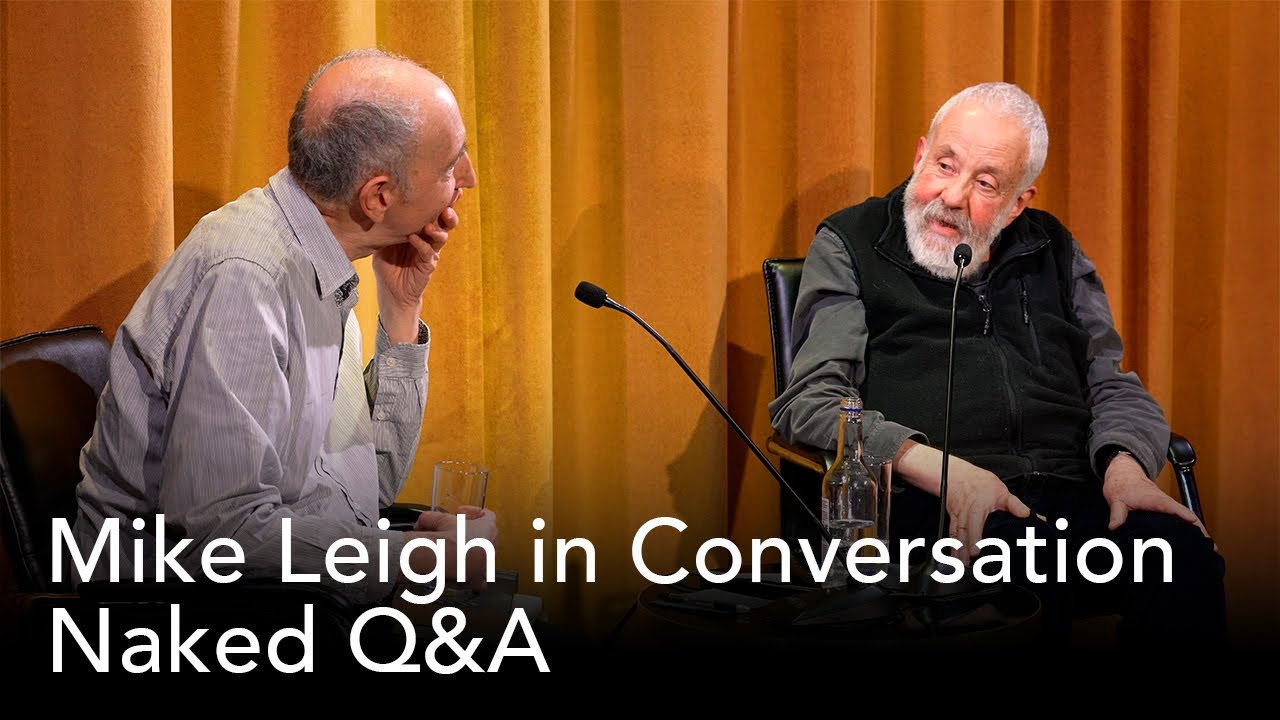 Naked Q&A | Mike Leigh in Conversation