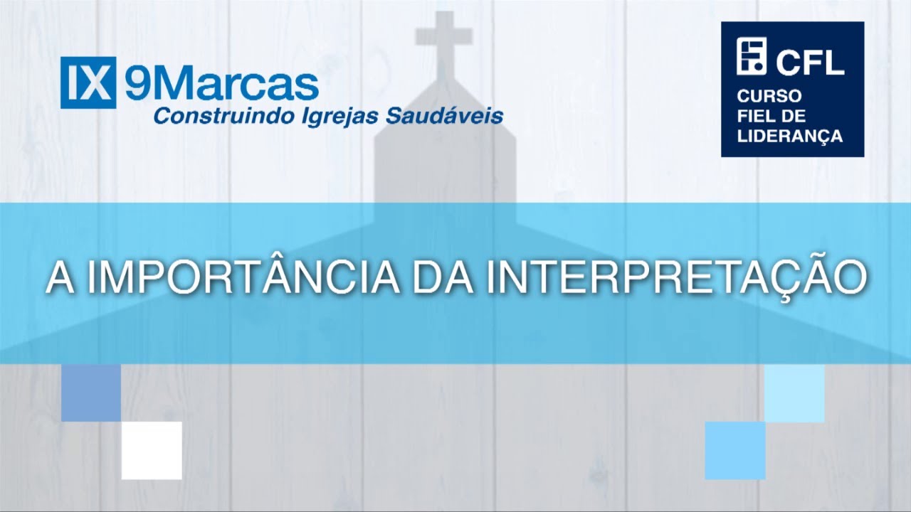 A Importância da Interpretação - Augustus Nicodemus - CFL 2012