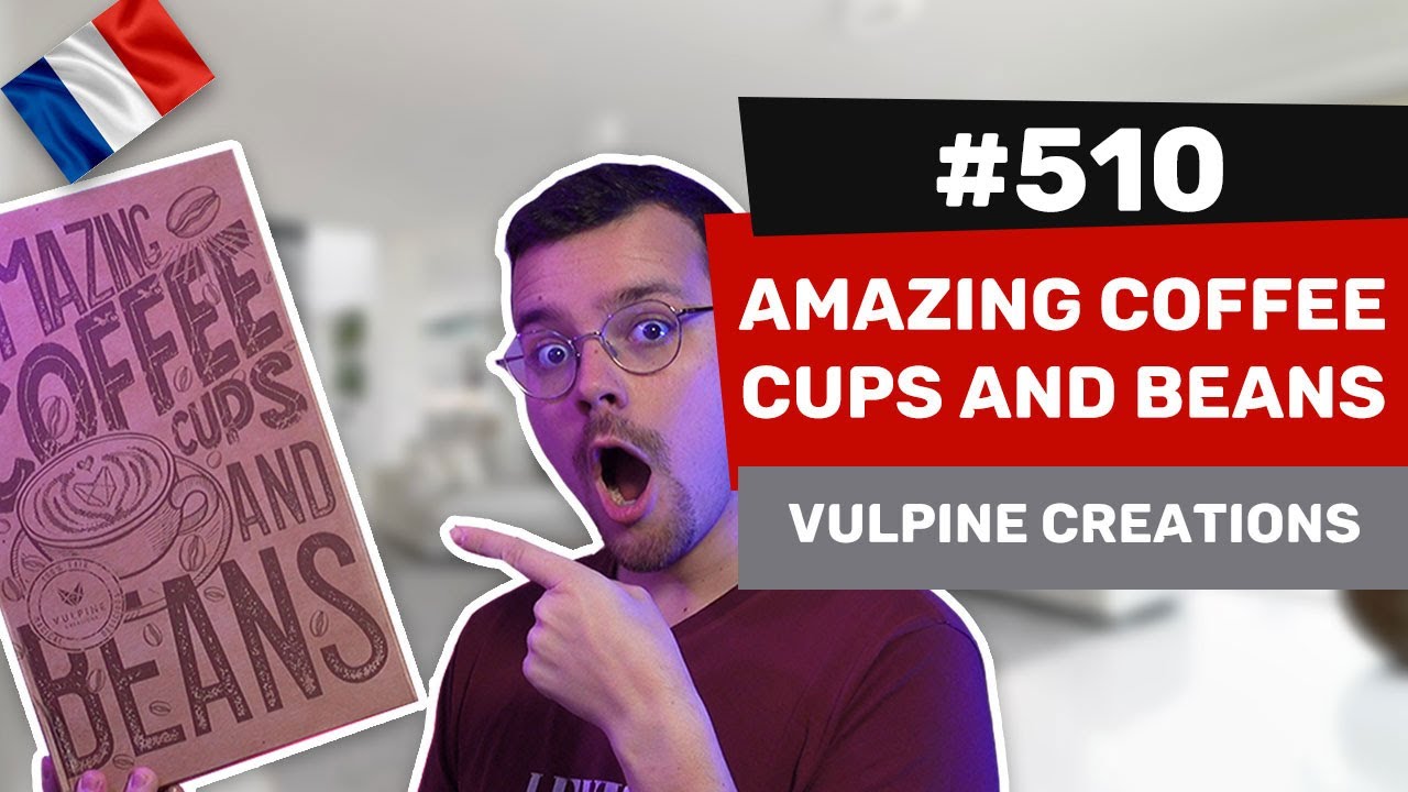 Les avis d'Alexis #510 - Amazing Coffee Cups and Beans de Vulpine Creations