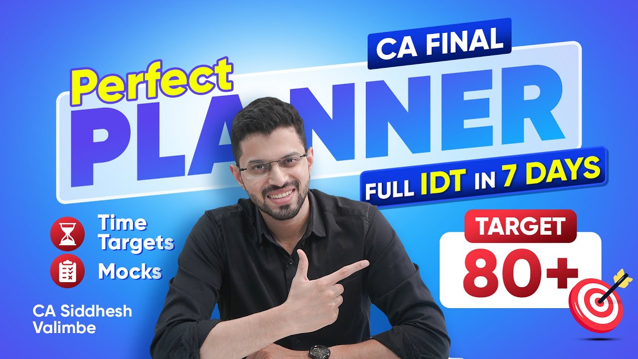 CA Final IDT - 7 Days Planner | Jan'26 | Time Targets | CA Siddhesh Valimbe