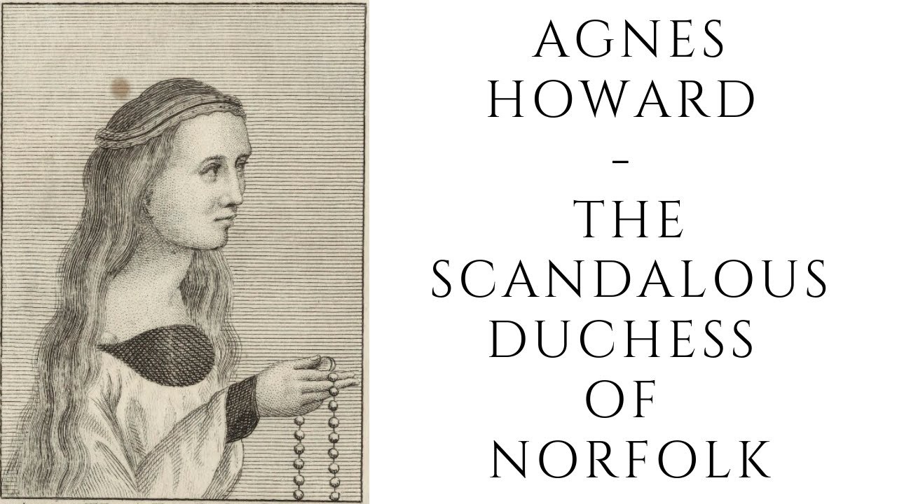 Agnes Howard  - The Scandalous Duchess Of Norfolk
