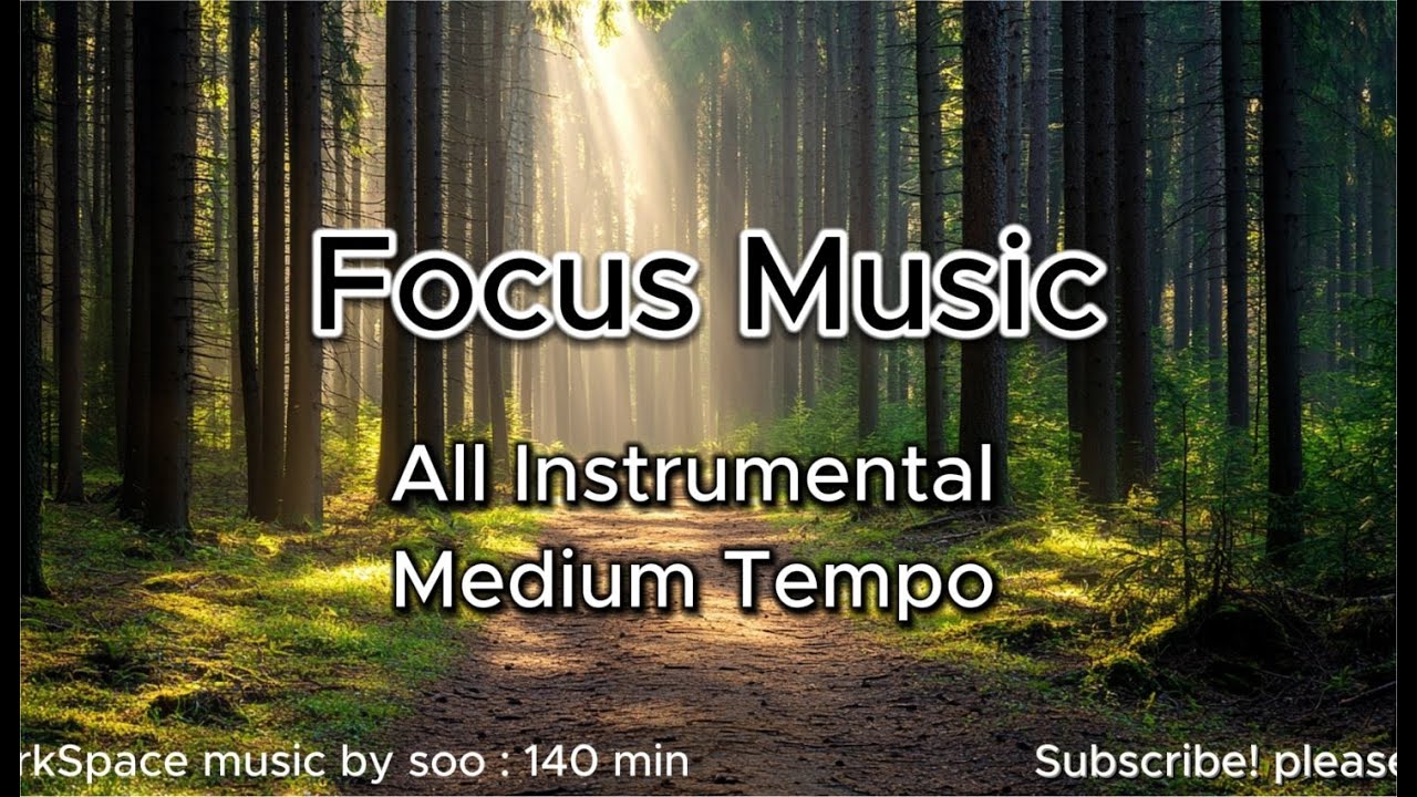 Focus Music | All Instrumental | Medium Tempo for Studying, Reading & Working