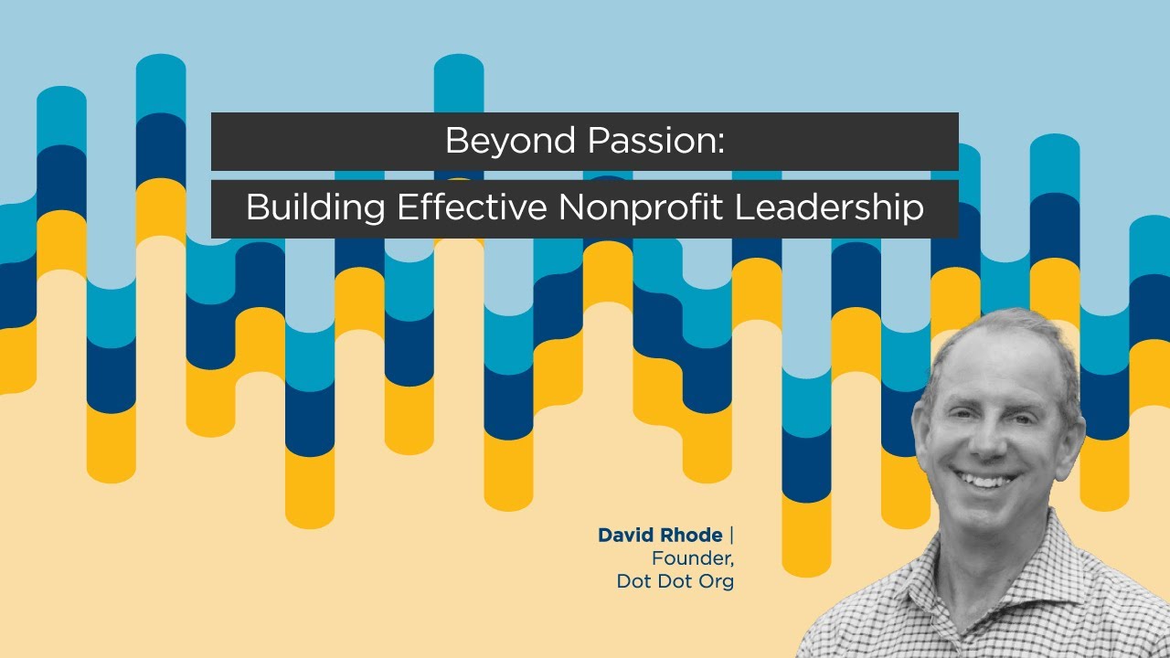 Heart of Giving Podcast - Beyond Passion: Building Effective Nonprofit Leadership with David Rhode