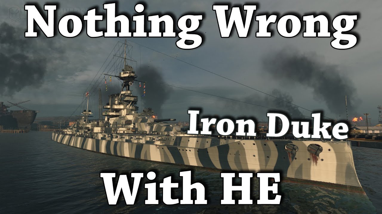 World of Warships: Iron Duke - Nothing Wrong With HE